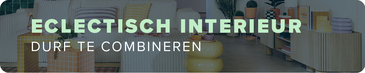 Eclectisch interieur: durf te combineren