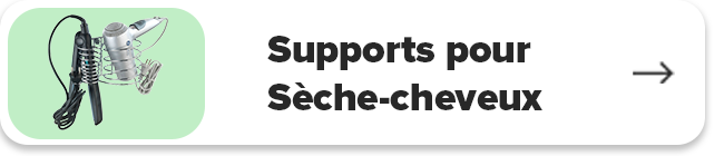 Supports pour Sèche-cheveux