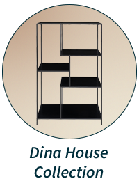 Dina House Collection